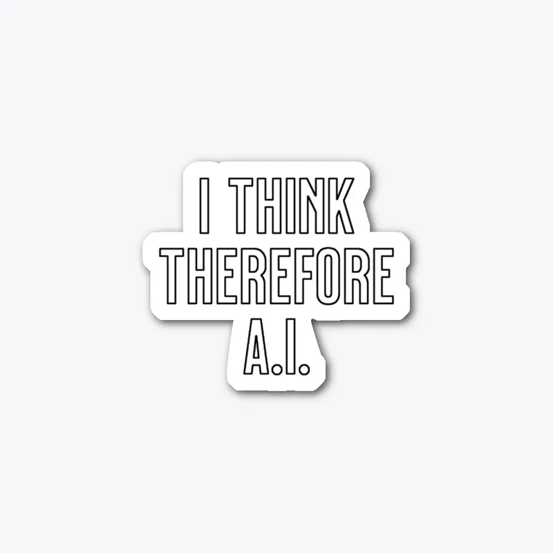 I Think Therefore AI